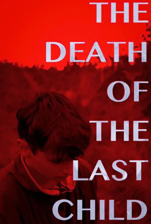 Постер до фільму "The Death of the Last Child"