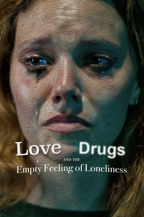 Постер до фільму "Love, Drugs and the Empty Feeling of Loneliness"