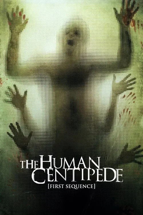 Постер до фільму "The Human Centipede (First Sequence)"