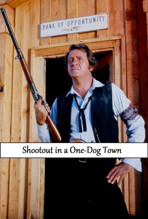 Постер до фільму "Shootout in a One-Dog Town"