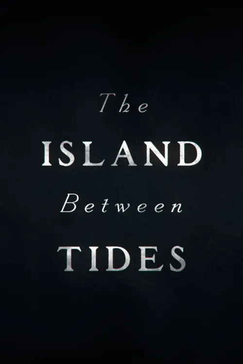 Постер до фільму "The Island Between Tides"