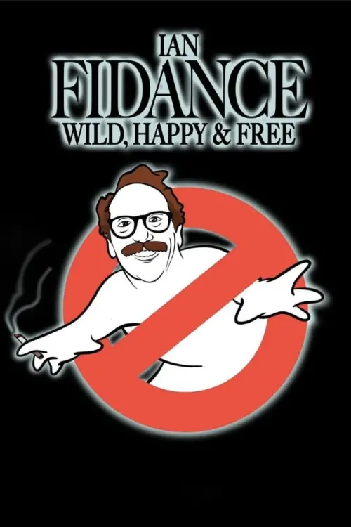 Постер до фільму "Ian Fidance: Wild, Happy & Free"