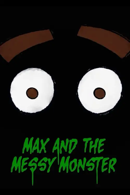 Постер до фільму "Max and the Messy Monster"