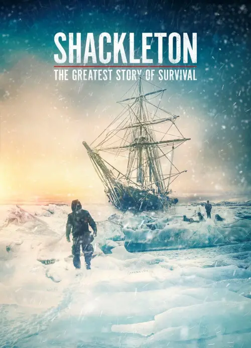 Постер до фільму "Shackleton: The Greatest Story of Survival"