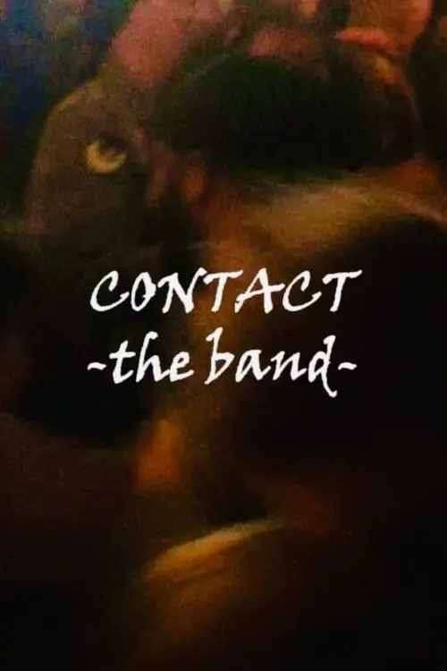 Постер до фільму "Contact (The Band)"