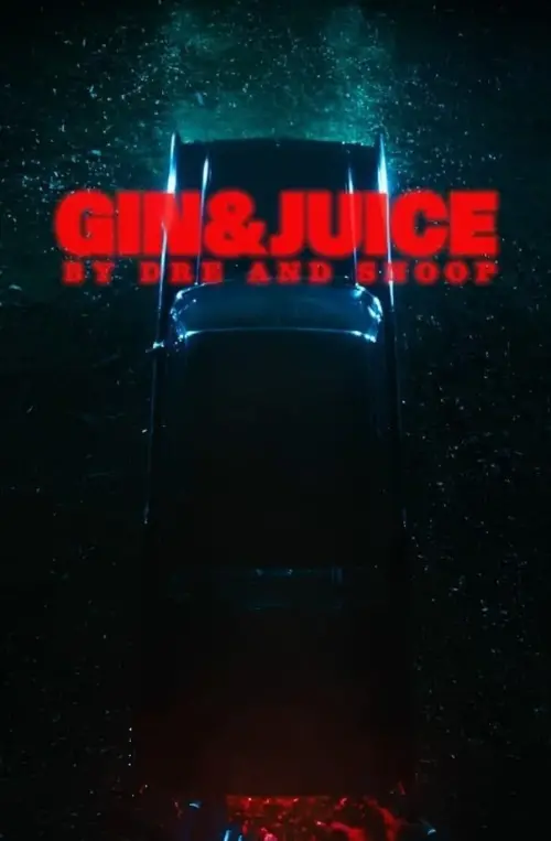 Постер до фільму "Gin & Juice by Dre and Snoop"