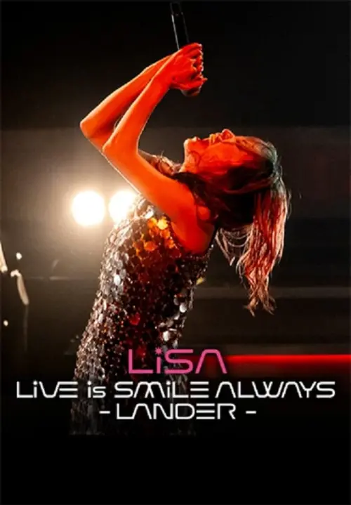 Постер до фільму "LiSA LiVE Is SMiLE ALWAYS -LANDER -"