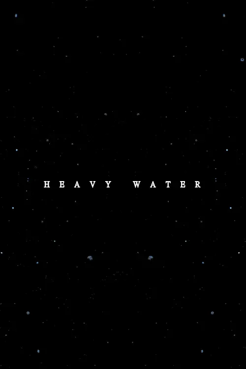 Постер до фільму "Heavy Water"