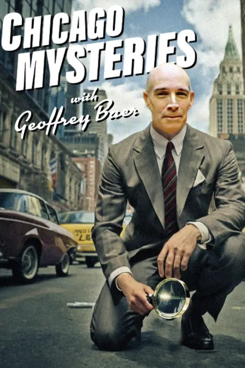 Постер до фільму "Chicago Mysteries with Geoffrey Baer"