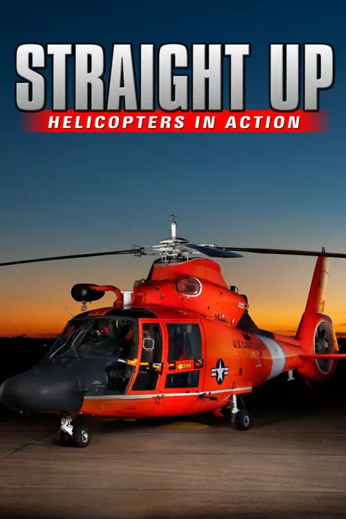 Постер до фільму "Straight Up: Helicopters in Action"