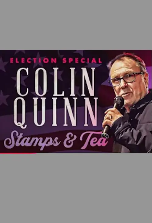 Постер до фільму "Colin Quinn: Stamps & Tea"