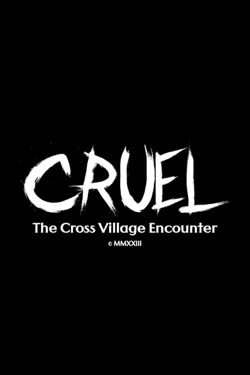 Постер до фільму "Cruel: The Cross Village Encounter"