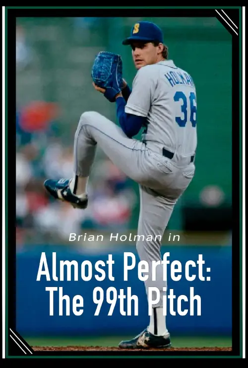 Постер до фільму "Almost Perfect: The 99th Pitch"