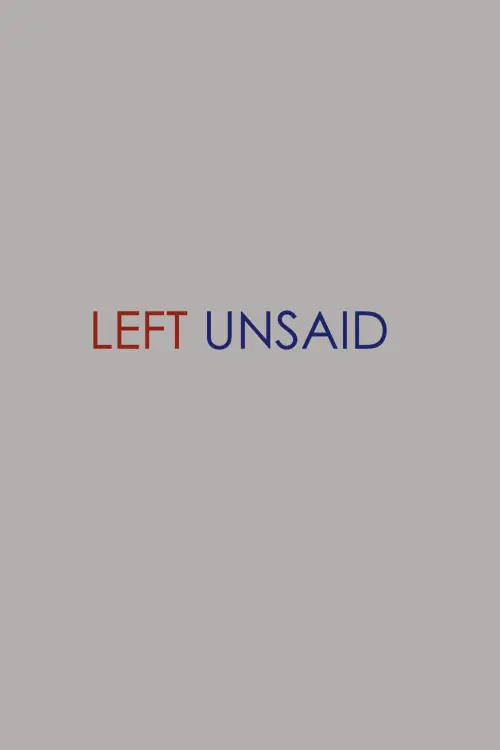 Постер до фільму "Left Unsaid"