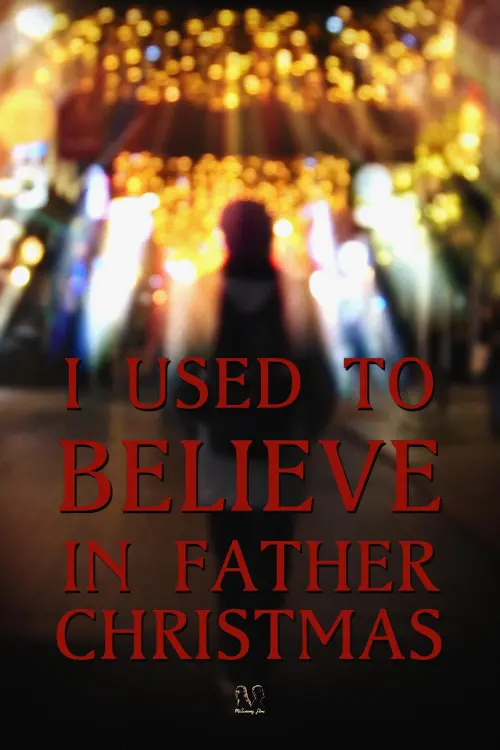 Постер до фільму "I Used to Believe In Father Christmas"