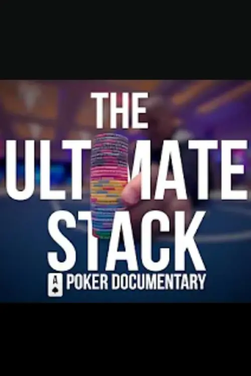 Постер до фільму "The Ultimate Stack: A Poker Documentary"