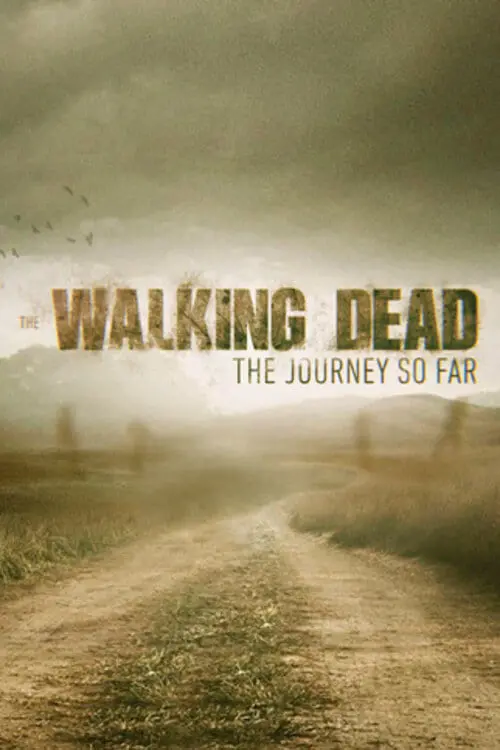 Постер до фільму "The Walking Dead: The Journey So Far"