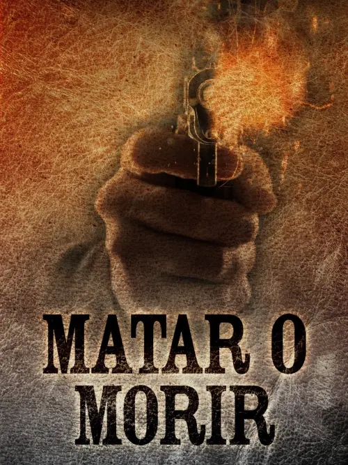 Постер до фільму "Matar o morir"