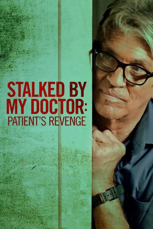 Постер до фільму "Stalked by My Doctor: Patient