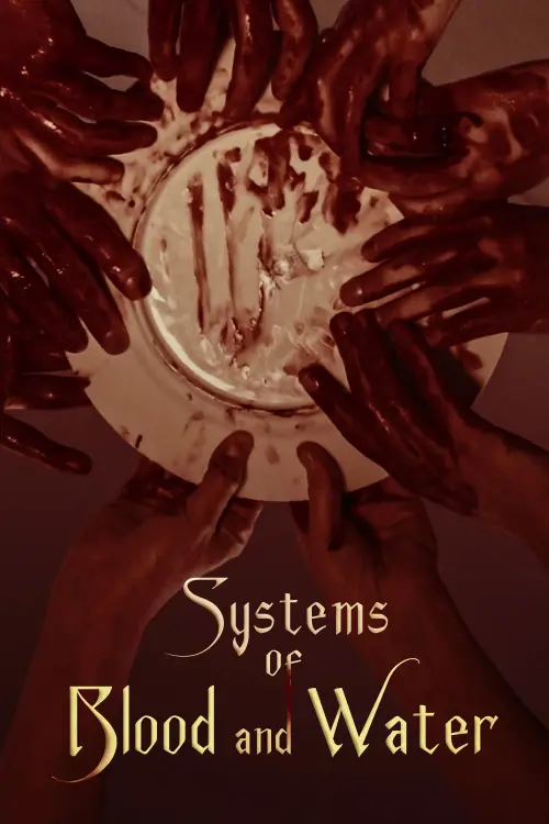 Постер до фільму "Systems of Blood and Water"