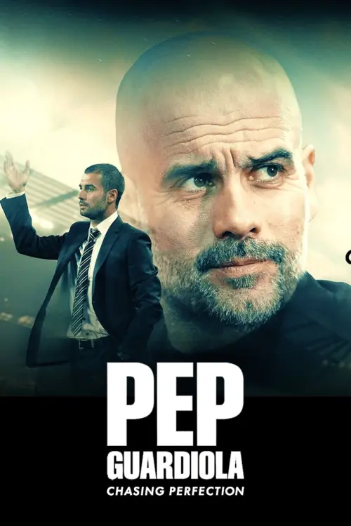 Постер до фільму "Pep Guardiola: Chasing Perfection"