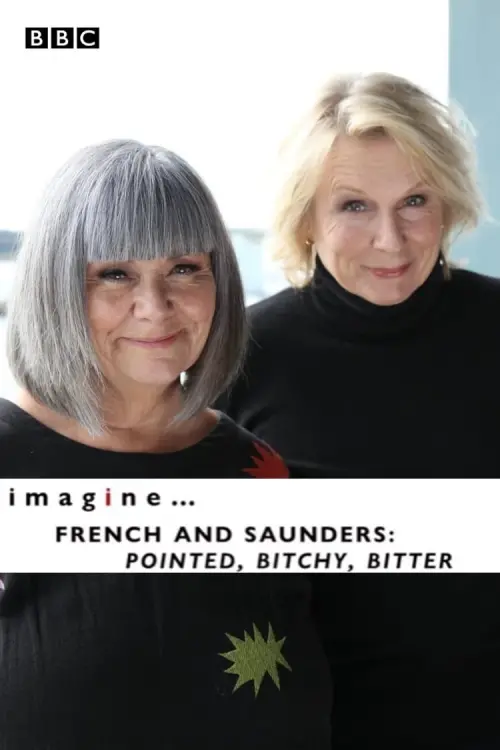 Постер до фільму "imagine... French & Saunders: Pointed, Bitchy, Bitter"