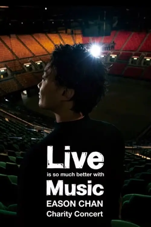 Постер до фільму "Live is so much better with Music Eason Chan Charity Concert"