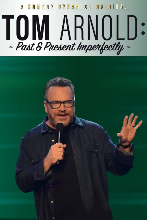 Постер до фільму "Tom Arnold: Past & Present Imperfectly"