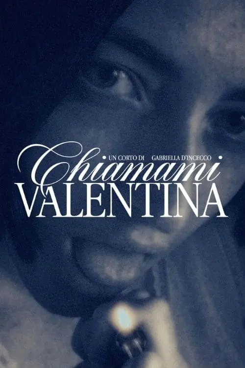 Постер до фільму "Chiamami, Valentina"