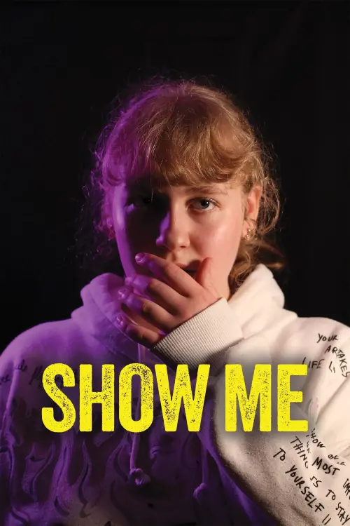 Постер до фільму "Show Me"