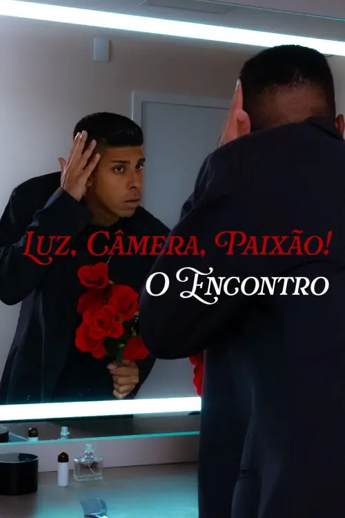 Постер до фільму "Luz, Câmera, Paixão!: O Encontro"