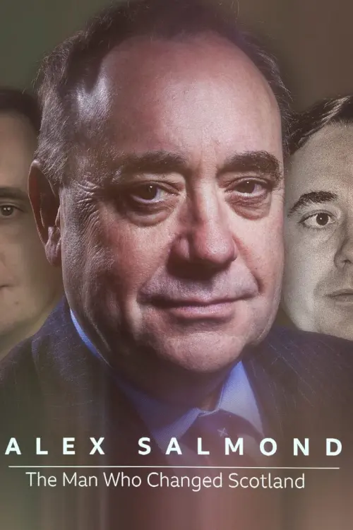 Постер до фільму "Alex Salmond: The Man Who Changed Scotland"