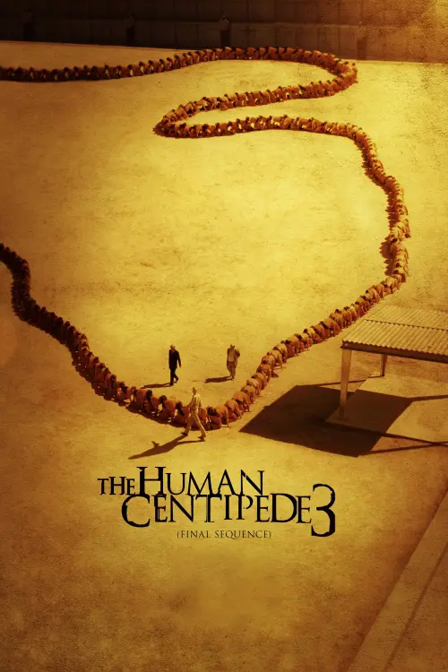 Постер до фільму "The Human Centipede 3 (Final Sequence)"