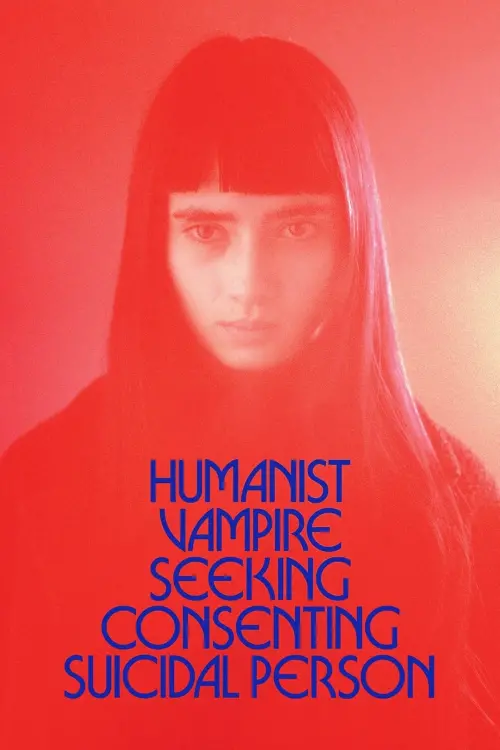 Постер до фільму "Humanist Vampire Seeking Consenting Suicidal Person"