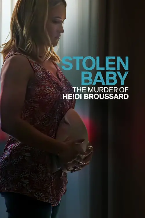 Постер до фільму "Stolen Baby: The Murder Of Heidi Broussard"