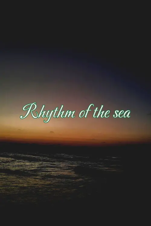 Постер до фільму "Rhythm of the sea"