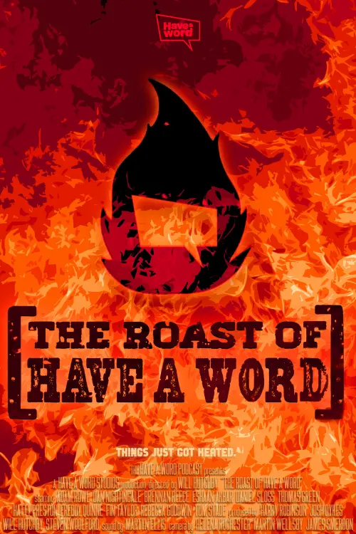 Постер до фільму "The Roast of Have A Word"