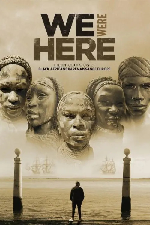 Постер до фільму "We Were Here: The Untold History of Black Africans in Renaissance Europe"