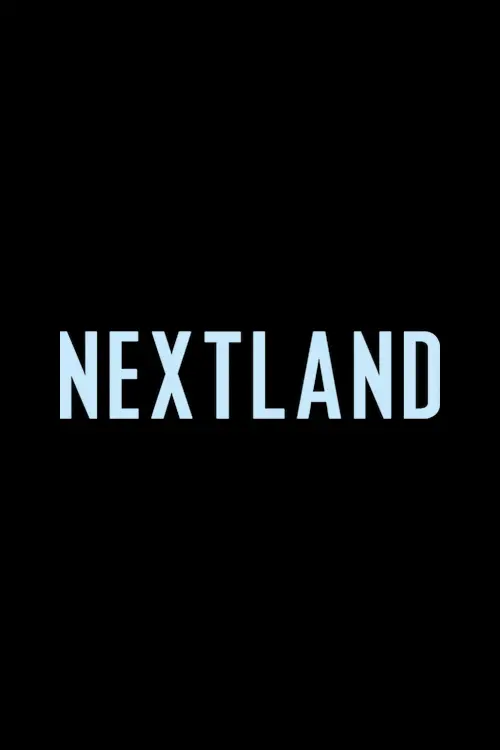 Постер до фільму "NEXTLAND"