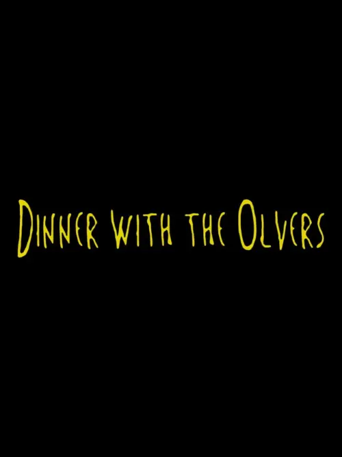 Постер до фільму "Dinner with the Olvers"