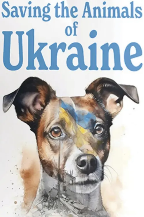 Постер до фільму "Saving the Animals of Ukraine"