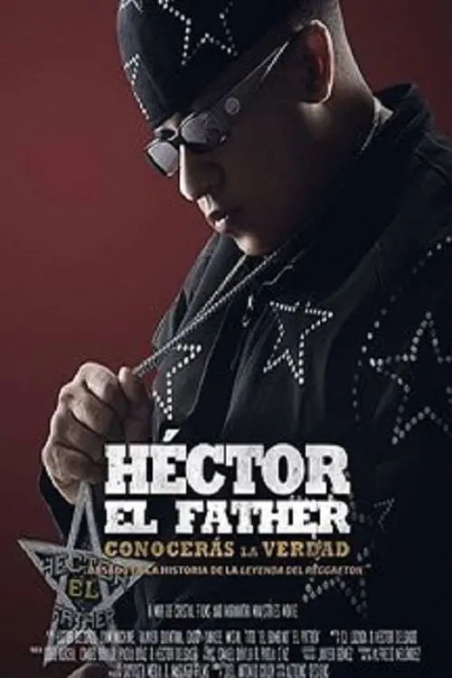 Постер до фільму "Héctor El Father: Conocerás la verdad"