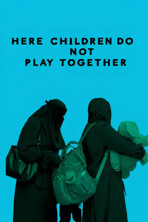 Постер до фільму "Here Children Do Not Play Together"