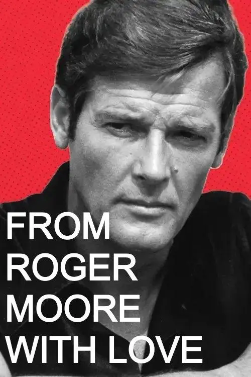 Постер до фільму "From Roger Moore with Love"