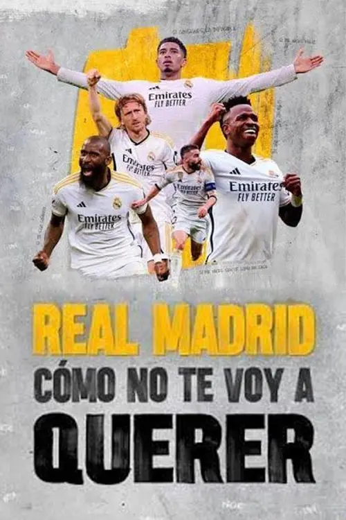 Постер до фільму "Real Madrid: Cómo no te voy a querer"