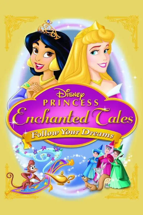 Постер до фільму "Disney Princess Enchanted Tales: Follow Your Dreams"