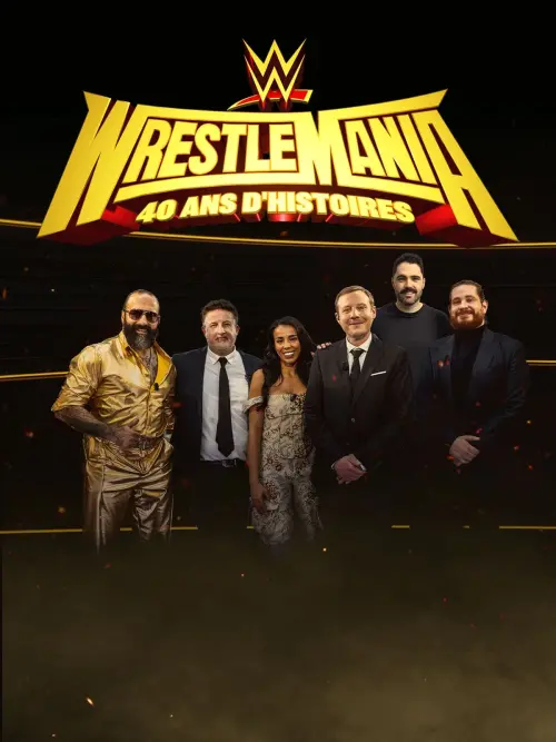 Постер до фільму "Wrestlemania : 40 ans d