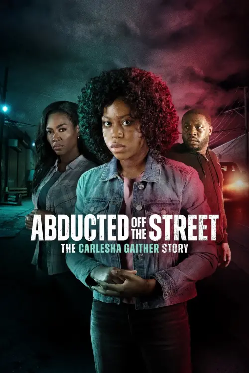 Постер до фільму "Abducted Off the Street: The Carlesha Gaither Story"