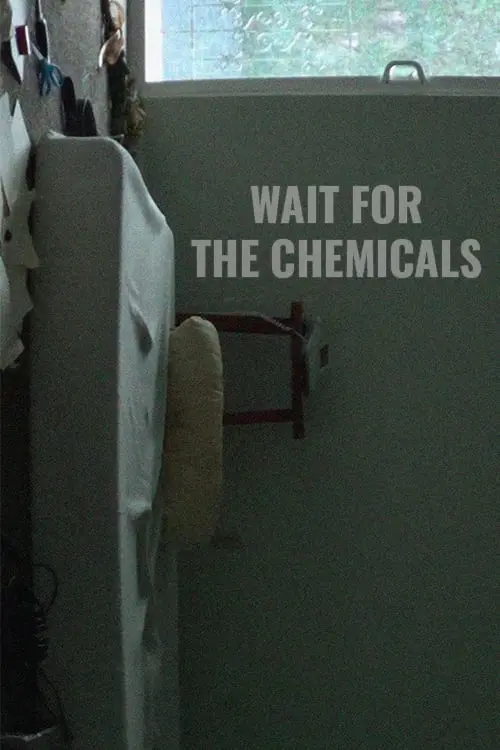 Постер до фільму "Wait for the Chemicals"