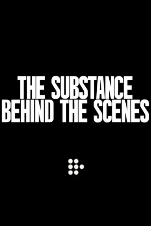 Постер до фільму "The Substance: Behind the Scenes"